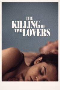 Poster for the movie "The Killing of Two Lovers"